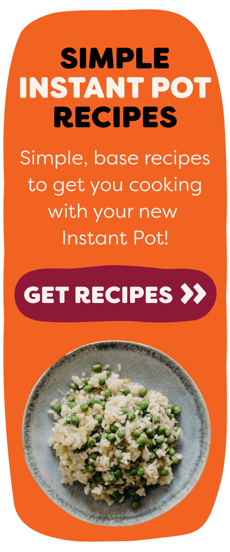Simple Instant Pot recipes. Simple, base recipes to get you cooking with your new Instant Pot! Get recipes by clicking here.